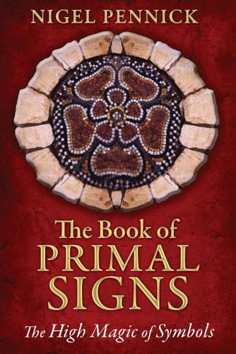The Book of Primal Signs (The High Magic of Symbols) (2nd Edition)