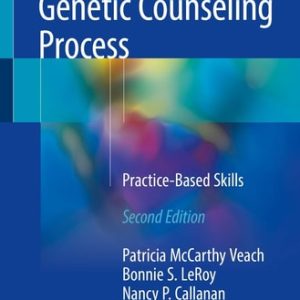 Facilitating the Genetic Counseling Process (Practice-Based Skills) (2nd Edition)
