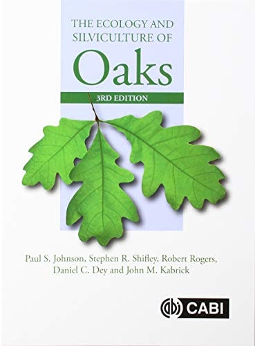 The Ecology and Silviculture of Oaks (3rd Edition)