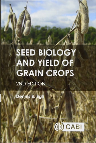 Seed Biology and Yield of Grain Crops (2nd Edition)