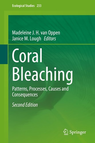 Coral Bleaching (Patterns, Processes, Causes and Consequences) (2nd Edition)