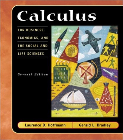 Calculus for Business, Economics, and the Social and Life Sciences (7th Edition)