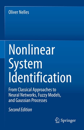 Nonlinear System Identification (From Classical Approaches to Neural Networks, Fuzzy Models, and Gaussian Processes) (2nd Edition)