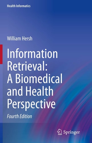Information Retrieval: A Biomedical and Health Perspective (4th Edition)