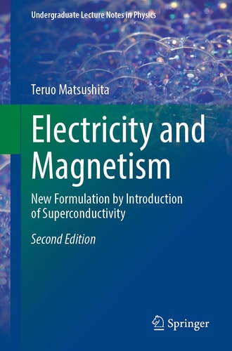 Electricity and Magnetism (New Formulation by Introduction of Superconductivity) (2nd Edition)