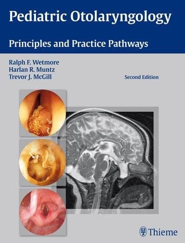 Pediatric Otolaryngology (Principles and Practice Pathways) (2nd Edition)