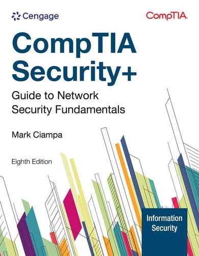 CompTIA® Security+ Guide to Network Security Fundamentals (8th Edition)