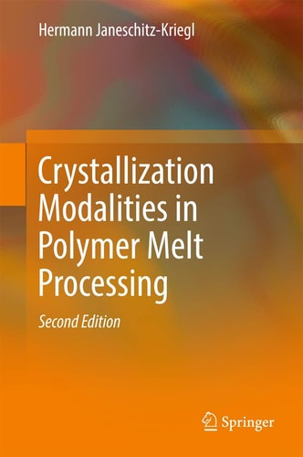 Crystallization Modalities in Polymer Melt Processing (2nd Edition)