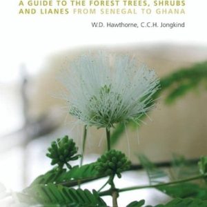 Woody Plants of Western African Forests (A Guide to the Forest Trees, Shrubs and Lianes from Senegal to Ghana)
