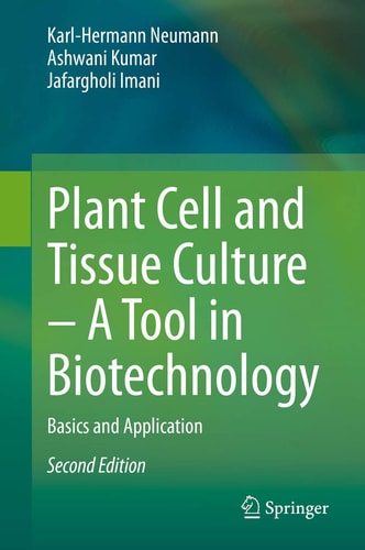 Plant Cell and Tissue Culture – A Tool in Biotechnology (Basics and Application) (2nd Edition)