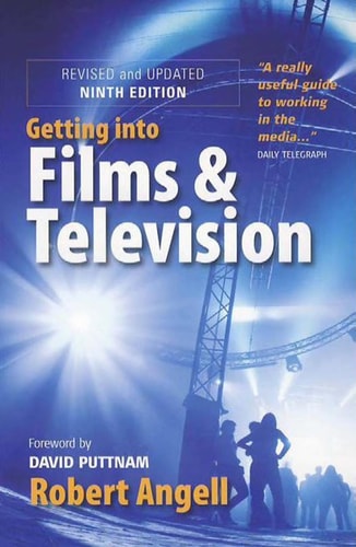 Getting Into Films and Television, 9th Edition (How to Spot the Opportunities and Find the Best Way in)