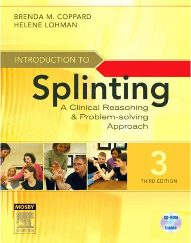 Introduction to Splinting: A Clinical Reasoning and Problem-Solving Approach (3rd Edition)