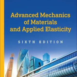 Advanced Mechanics of Materials and Applied Elasticity (6th Edition)