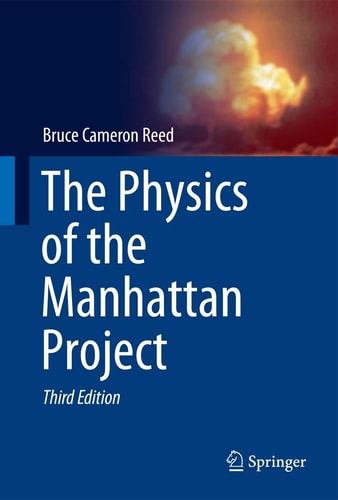 The Physics of the Manhattan Project (3rd Edition)