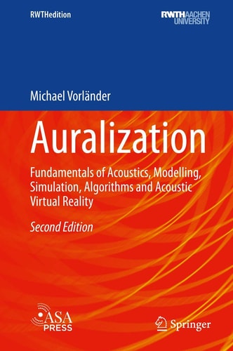 Auralization (Fundamentals of Acoustics, Modelling, Simulation, Algorithms and Acoustic Virtual Reality) (2nd Edition)