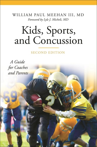 Kids, Sports, and Concussion (A Guide for Coaches and Parents) (2nd Edition)