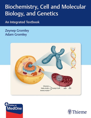 Biochemistry, Cell and Molecular Biology, and Genetics An Integrated Textbook (1st Edition)