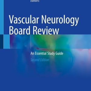 Vascular Neurology Board Review (An Essential Study Guide) (2nd Edition)