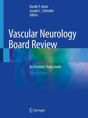 Vascular Neurology Board Review (An Essential Study Guide) (2nd Edition)