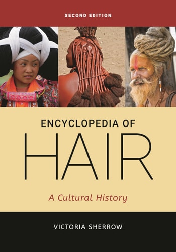 Encyclopedia of Hair (A Cultural History) (2nd Edition)