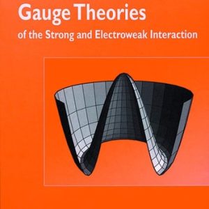 Gauge Theories of the Strong and Electroweak Interaction (3rd Edition)