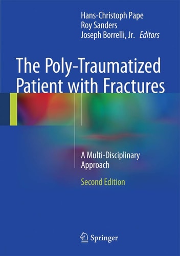 The Poly-Traumatized Patient with Fractures (A Multi-Disciplinary Approach) (2nd Edition)