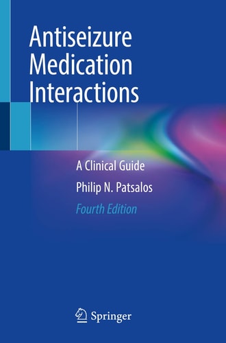 Antiseizure Medication Interactions (A Clinical Guide) (4th Edition)