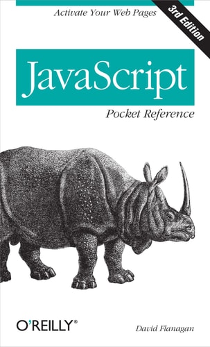 JavaScript Pocket Reference (Activate Your Web Pages) (3rd Edition)