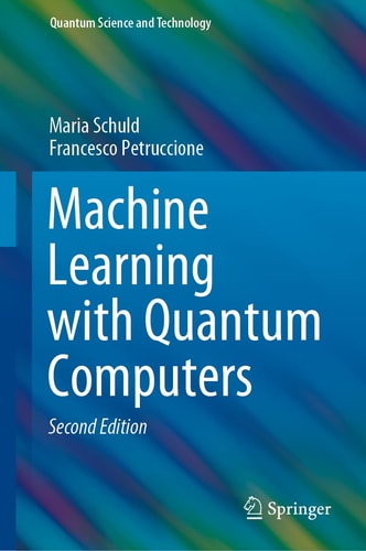 Machine Learning with Quantum Computers (2nd Edition)