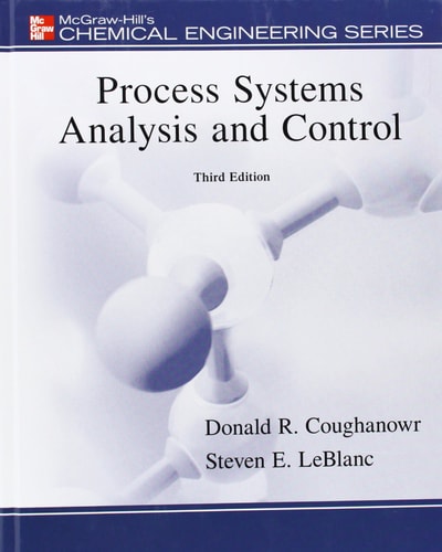 Process Systems Analysis and Control (3rd Edition)
