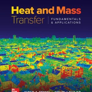 Heat and Mass Transfer: Fundamentals and Applications (6th Edition)