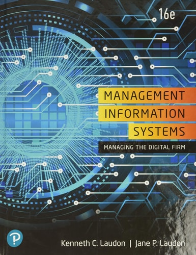 Management Information Systems Managing the Digital Firm (16th Edition)