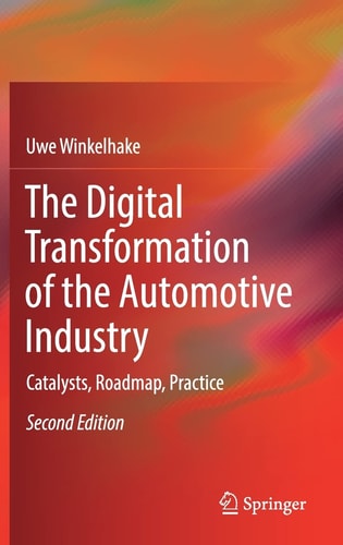 The Digital Transformation of the Automotive Industry (Catalysts, Roadmap, Practice) (2nd Edition)