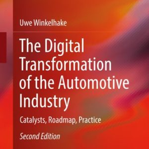 The Digital Transformation of the Automotive Industry (2nd Edition)