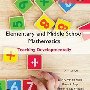 Elementary and Middle School Mathematics: Teaching Developmentally, Global Edition (10th Edition)