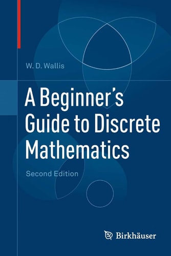 A Beginner's Guide to Discrete Mathematics (2nd Edition)