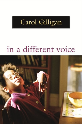 In a Different Voice (Psychological Theory and Women’s Development) (29th Edition)