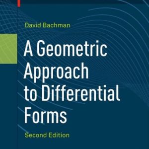 A Geometric Approach to Differential Forms (2nd Edition)