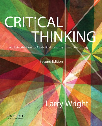 Critical Thinking An Introduction to Analytical Reading and Reasoning (2nd Edition)