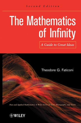 The Mathematics of Infinity (A Guide to Great Ideas) (2nd Edition)