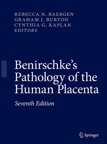 Benirschke's Pathology of the Human Placenta (7th Edition)