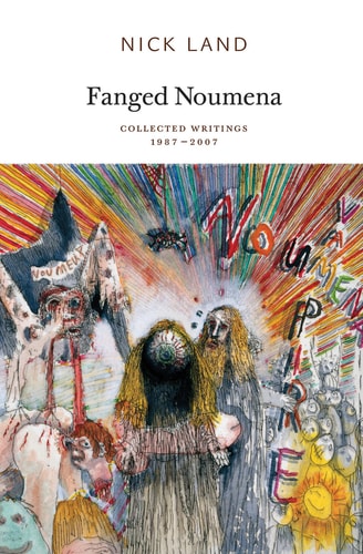 Fanged Noumena (Collected Writings 1987-2007) (2nd Edition)