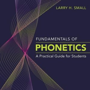 Fundamentals of Phonetics A Practical Guide for Students (5th Edition)