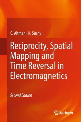 Reciprocity, Spatial Mapping and Time Reversal in Electromagnetics (2nd Edition)