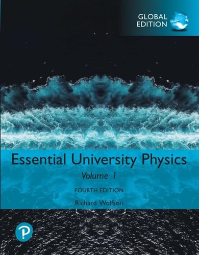 Essential University Physics, Volume 1, Global Edition
