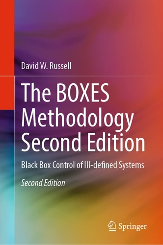 The BOXES Methodology Second Edition (Black Box Control of Ill-defined Systems)