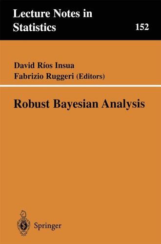 Robust Bayesian Analysis (Lecture Notes in Statistics, 152) (1st Edition)
