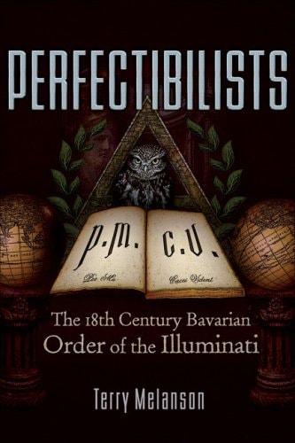 Perfectibilists (The 18th Century Bavarian Order of the Illuminati)