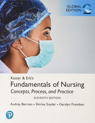 Kozier & Erb's Fundamentals of Nursing. Concepts, Process, and Practice (11th Edition)