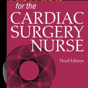 Fast Facts for the Cardiac Surgery Nurse, Third Edition (Caring for Cardiac Surgery Patients)